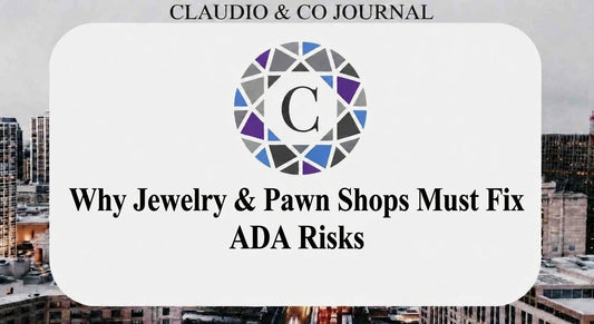 Why Jewelry & Pawn Shops Must Fix ADA Risks